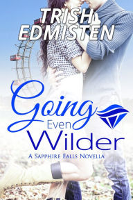 Title: Going Even Wilder, Author: Trish Edmisten