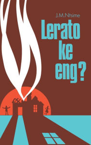 Title: Lerato ke eng?, Author: JM Ntsime