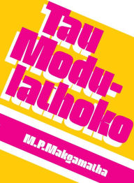 Title: Tau modulathoko, Author: MP Makgamatha