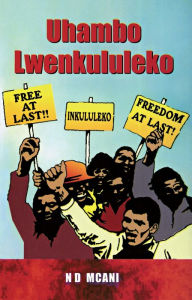 Title: Uhambo Lwenkululeko, Author: ND Mcani