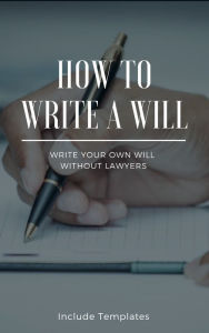 Title: How To Write A Will: The Fastest And Easiest Guide To Write Your Own Will Without Lawyers: Include Templates, The Key To Making A Right Testament Step By Step, Author: Mario D