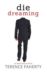 Title: Die Dreaming, Author: Terence Faherty