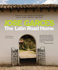 Title: The Latin Road Home, Author: Jose Garces