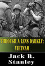 Through A Lens Darkly: Vietnam