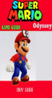 Super Mario Odyssey Guide & Game Walkthrough, Tips, Tricks and More!