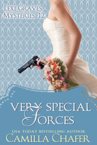 Title: Very Special Forces (Lexi Graves Mysteries, 12), Author: Camilla Chafer