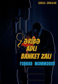 Title: Qrib Adli Banket Zali, Author: Farhad Mammadov