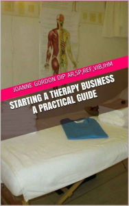 Title: Starting A Therapy Business A Practical Guide, Author: Joanne Gordon