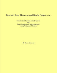 Title: Fermat's Last Theorem and Beal's Conjecture, Author: James Constant