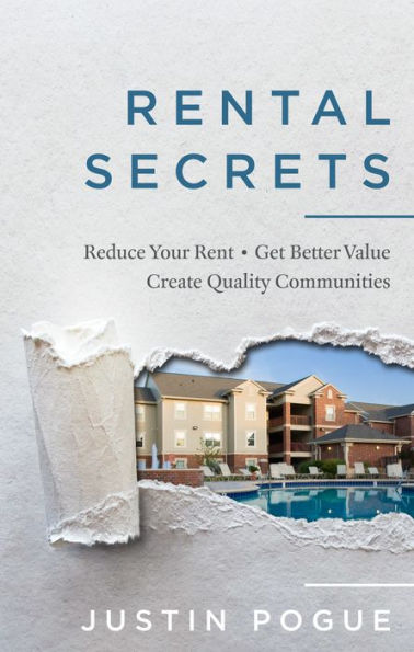 Rental Secrets: Reduce Your Rent, Get Better Value, and Create Quality Communities