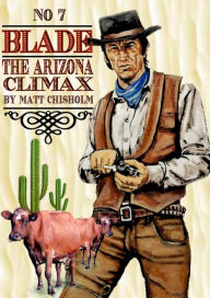 Title: Blade 7: The Arizona Climax, Author: Matt Chisholm