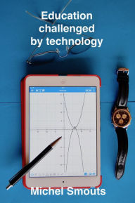 Title: Education Challenged by Technology, Author: Michel Smouts