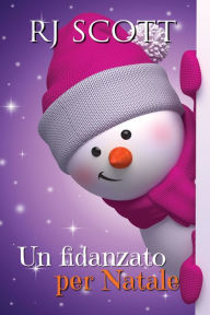 Title: Un fidanzato per Natale, Author: RJ Scott