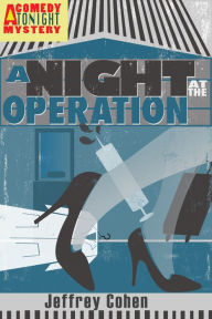 Title: A Night at the Operation, Author: Jeffrey Cohen