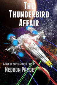 Title: The Thunderbird Affair (Jack of Harts Short Story 2), Author: Medron Pryde