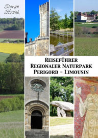 Title: Reisefuhrer Regionaler Naturpark Perigord-Limousin, Author: Sigrun Strunk