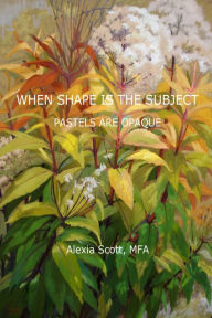 Title: When Shape Is The Subject, Author: Alexia Scott