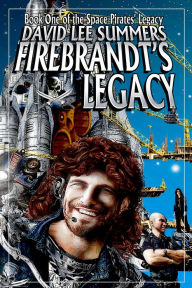 Title: Firebrandt's Legacy, Author: David Lee Summers