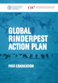 Title: Global Rinderpest Action Plan: Post-Eradication, Author: Food and Agriculture Organization of the United Nations