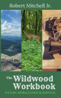 The Wildwood Workbook: Nature Appreciation and Survival