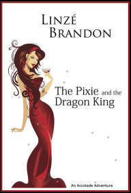 Title: The Pixie and the Dragon King, Author: Linzé Brandon