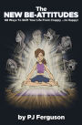 The New Be-Attitudes: 68 Ways to Shift Your Life from Crappy ...to Happy!