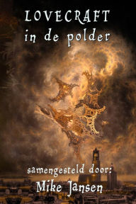 Title: Lovecraft in de polder, Author: Mike Jansen