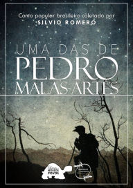 Title: Uma das de Pedro Malas-Artes, Author: Silvio Romero