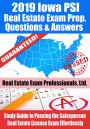 2019 Iowa PSI Real Estate Exam Prep Questions, Answers & Explanations: Study Guide to Passing the Salesperson Real Estate License Exam Effortlessly