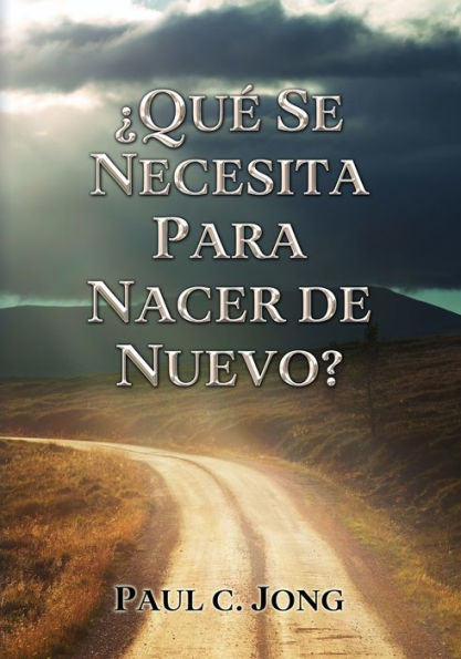 ¿Qué Se Necesita Para Nacer De Nuevo?