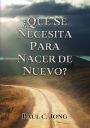 ¿Qué Se Necesita Para Nacer De Nuevo?