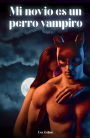 Mi Novio es un Perro Vampiro