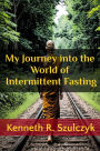 My Journey into the World of Intermittent Fasting