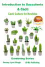 Introduction to Succulents & Cacti: Cacti Culture for Newbies