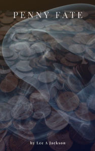 Title: Penny Fate, Author: Lee A Jackson
