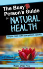 The Busy Person's Guide To Natural Health