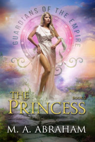 Title: The Princess, Author: M.A. Abraham