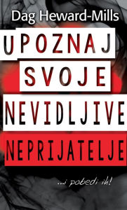 Title: Upoznaj svoje nevidljive neprijatelje... ...i pobedi ih!, Author: Dag Heward-Mills