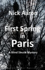 First Spring in Paris (The Blind Sleuth Mysteries Book 5)