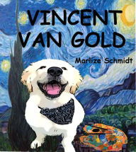 Title: Vincent Van Gold, Author: Marlize Schmidt