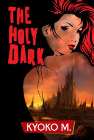 Title: The Holy Dark, Author: Kyoko M