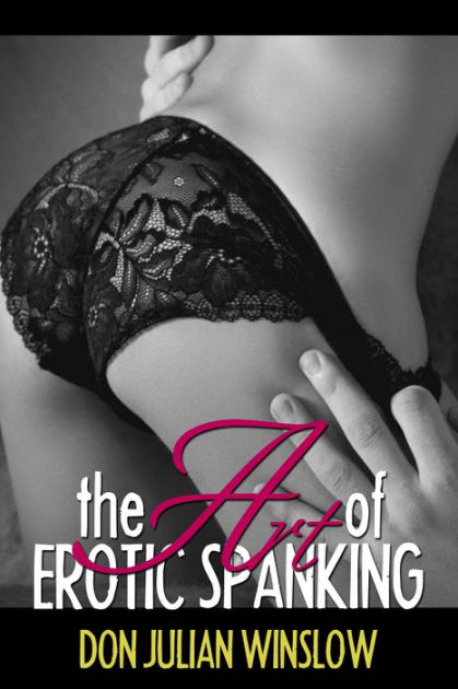 Spanking Sex Gossip - The Art of Erotic Spanking by Don Julian Winslow | eBook | Barnes & NobleÂ®