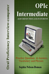 Title: OPIc Intermediate: OPIc - ACTFL Speaking Test Preparation, Author: Sophia Nelson-Doman
