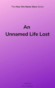 Title: An Unnamed Life Lost, Author: Luis Angel Greer