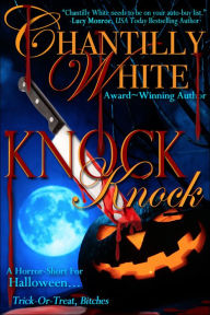 Title: Knock Knock, Author: Chantilly White