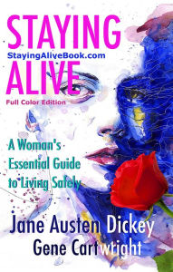 Title: Staying Alive: A Woman's Essential Guide to Living Safely, Author: Gene Cartwright