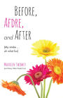 Before, Afdre, and After (my stroke ... oh what fun)