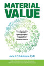 Material Value: More Sustainable, Less Wasteful Manufacturing of Everything from Cell Phones to Cleaning Products