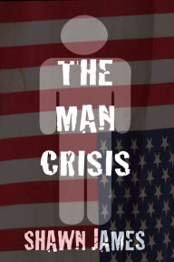 Title: The Man Crisis, Author: Shawn James