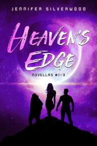 Title: Heaven's Edge (#1-3), Author: Jennifer Silverwood